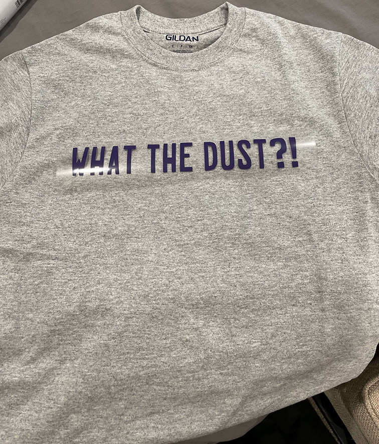 whatTheDust T shirt